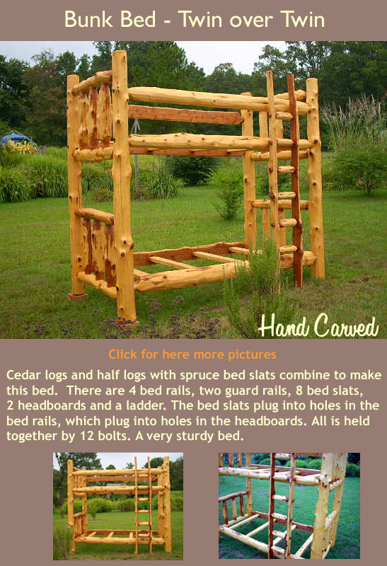 Cedar logs and half logs with spruce bed slats combine to make this bed.  There are 4 bed rails, two guard rails, 8 bed slats, 2 headboards and a ladder. The bed slats plug into holes in the bed rails, which plug into holes in the headboards. All is held together by 12 bolts. A very sturdy bed. $1200 Available